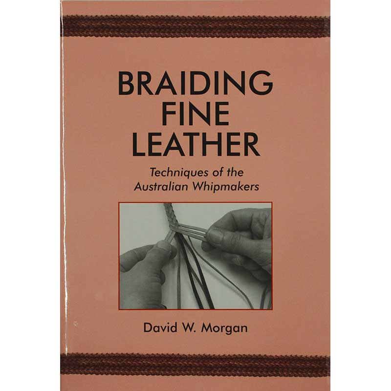 Braiding Fine Leather by D.W. Morgan : David Morgan